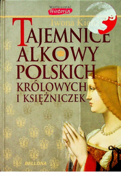 Tajemnice Alkowy Polskich Królowych i Księżniczek