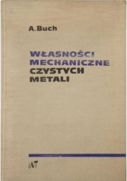 Własności mechaniczne czystych metali