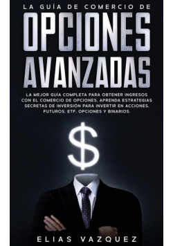 La Guía de Comercio de Opciones Avanzadas