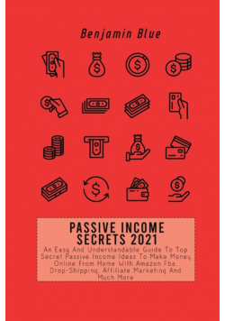 Passive Income Secrets 2021