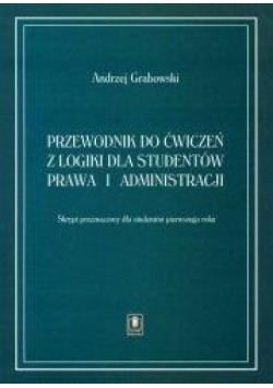 Przewodnik do ćwiczeń z logiki dla studentów prawa