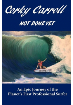 Corky Carroll - Not Done Yet