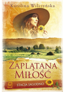 Stacja Jagodno.T.1 Zaplątana miłość