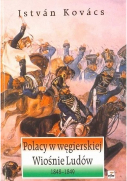 Polacy w węgierskiej Wiośnie Ludów 1848 - 1849