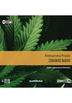 Zdrowaś mario. Reportaże o medycznej marihuanie CD