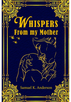 Whispers from My Mother