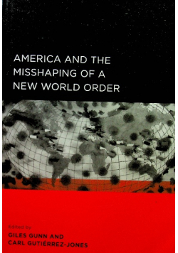 America and the misshaping of a new world