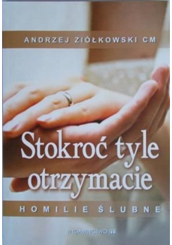 Stokroć tyle  otrzymacie