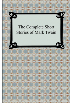 The Complete Short Stories of Mark Twain