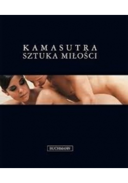 Kamasutra sztuka miłości