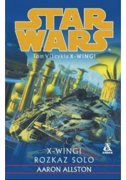 Star wars X wingi Rozkaz solo