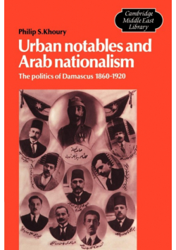Urban Notables and Arab Nationalism
