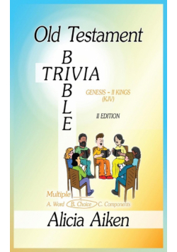 Old Testament Bible Trivia Genesis-II Kings Multiple Choice II Edition
