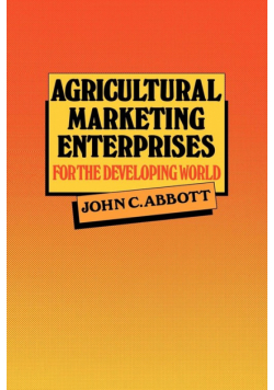 Agricultural Marketing Enterprises for the Developing World