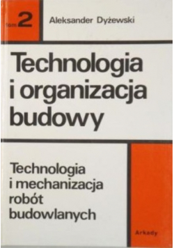 Technologia i organizacja budowy tom 2