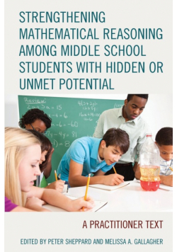 Strengthening Mathematical Reasoning among Middle School Students with Hidden or Unmet Potential