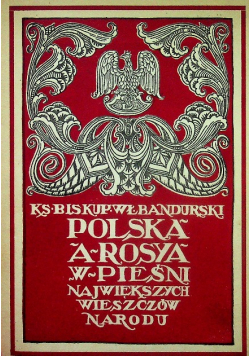 Polska a rosya w pieśni największych wieszczów narodu 1916 r.