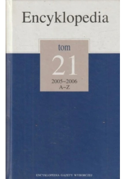 Encyklopedia tom 21 A - Z 2005 - 2006