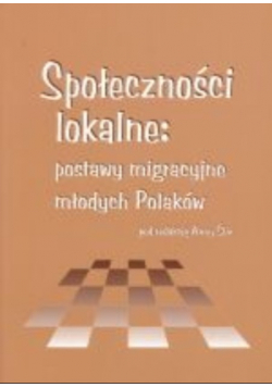 Społeczności lokalne postawy migracyjne Polaków