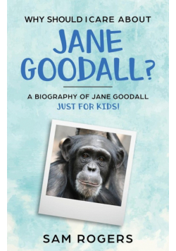 Why Should I Care About Jane Goodall?
