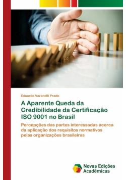 A Aparente Queda da Credibilidade da Certificação ISO 9001 no Brasil