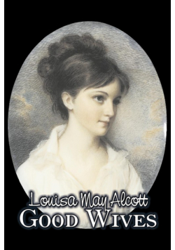 Good Wives by Louisa May Alcott, Fiction, Family, Classics