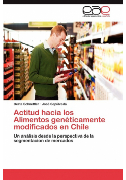 Actitud Hacia Los Alimentos Geneticamente Modificados En Chile