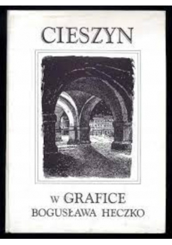 Cieszyn w grafice Bogusława Heczko