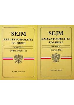 Sejm Rzeczypospolitej Polskiej  III Kadencja Przewodnik Tom 1 i 2