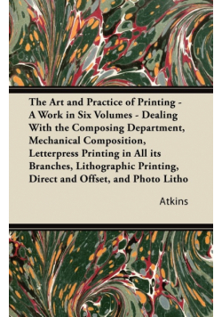 The Art and Practice of Printing - Illustrated