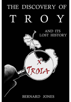 The Discovery of Troy and its Lost History
