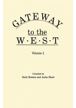 Gateway to the West. in Two Volumes. Volume 1
