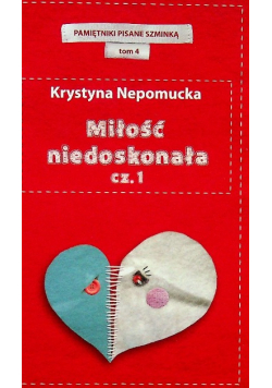 Pamiętniki pisane szminką tom 4 Miłość niedoskonała część 1