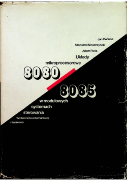 Układy mikroprocesorowe 8080  8085 w modułowych systemach sterowania