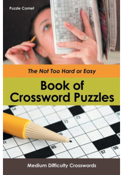 The Not Too Hard or Easy Book of Crossword Puzzles