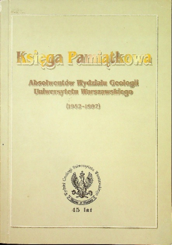 Księga Pamiątkowa Absolwentów Wydziału Geologii Uniwersyetu Warszawskiego ( 1952 - 1997 )