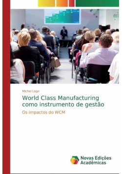 World Class Manufacturing como instrumento de gestão