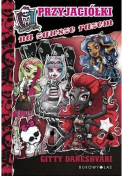 Monster High Tom 4 Przyjaciółki na zawsze