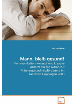 Mann, bleib gesund!