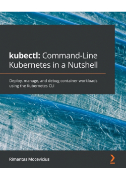 kubectl Command-Line Kubernetes in a Nutshell