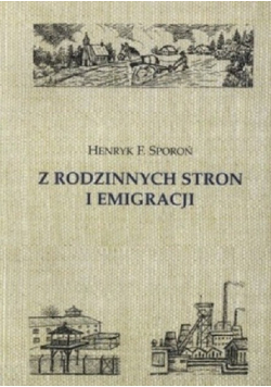 Z rodzinnych stron i emigracji