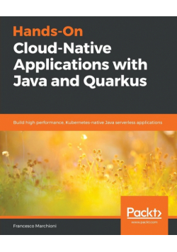 Hands-On Cloud-Native Applications with Java and Quarkus