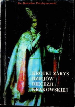 Krótki zarys dziejów diecezji krakowskiej