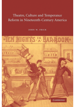 Theatre, Culture and Temperance Reform in Nineteenth-Century America