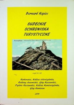 Sudeckie schroniska turystyczne Część II i III
