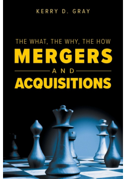 The What, The Why, The How - Mergers and Acquisitions