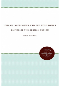 Johann Jakob Moser and the Holy Roman Empire of the German Nation