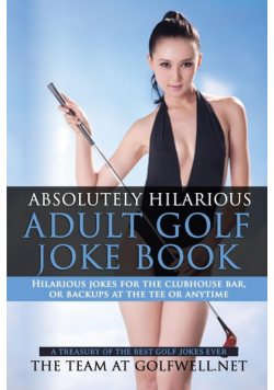 Absolutely Hilarious Adult Golf Joke Book