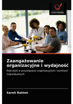 Zaangażowanie organizacyjne i wydajność