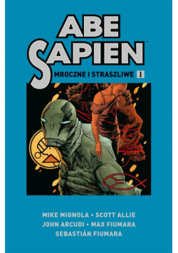 Abe Sapien T.1 Mroczne i straszliwe